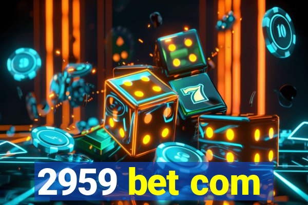 2959 bet com